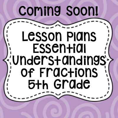Lesson Plans Essential Understandings of Fractions 5th Grade400x 400