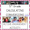 5.7A Solve Problems by Calculating Conversions within a Measurement System Scavenger Hunt
